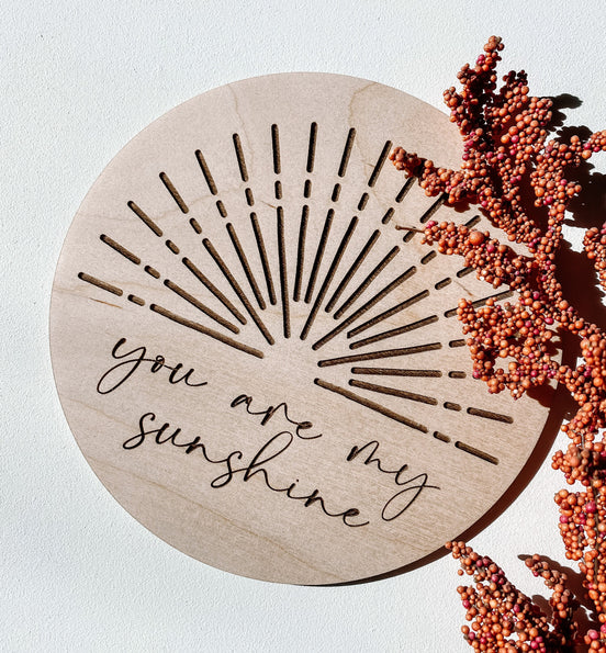 You are my sunshine wooden disc | Photo Prop | Nursery Decor | Milestones | Newborn Photos | Newborn Photography | Boho Decor | Sun Decor |