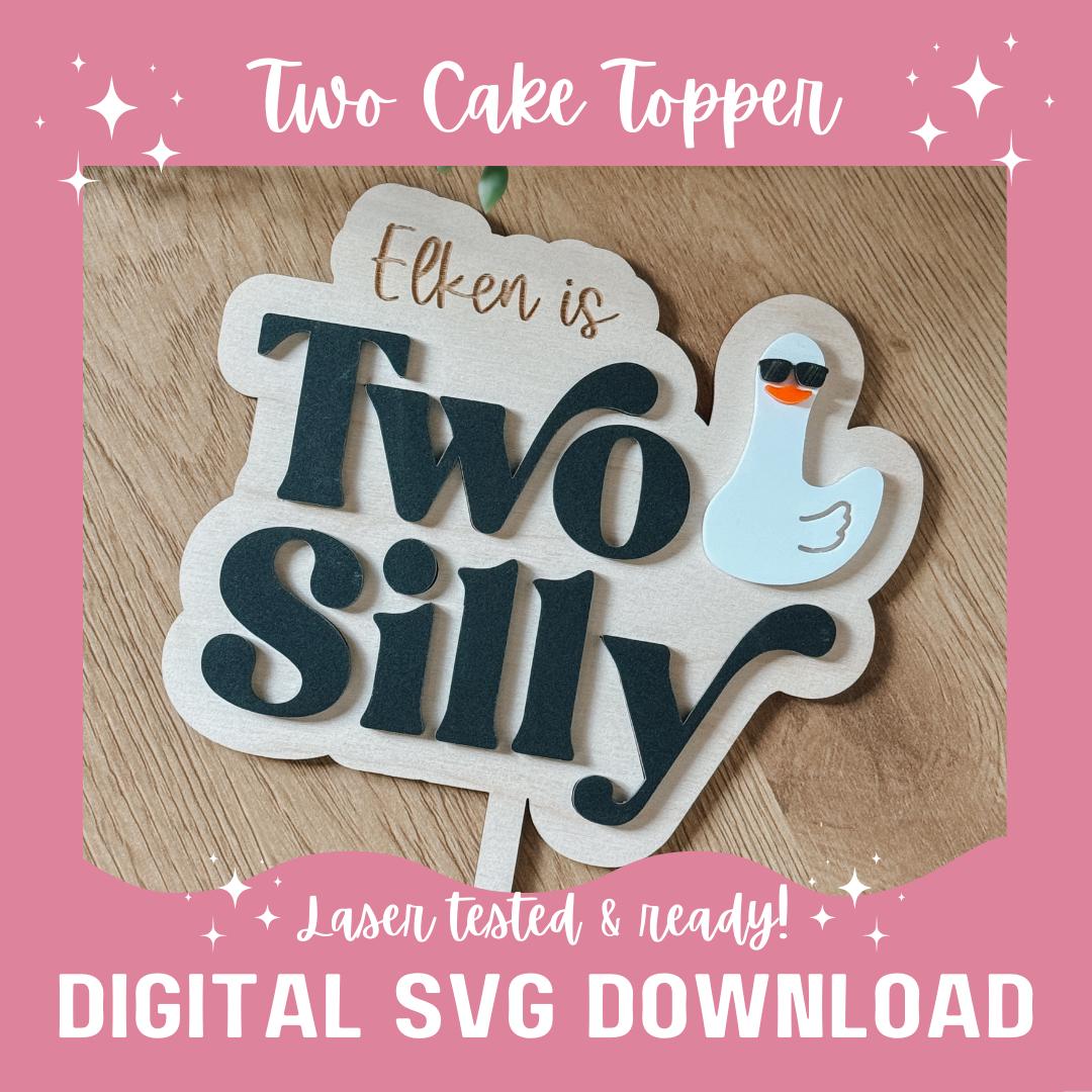 Two Silly Cake Topper SVG | Laser File | Gloforge | Cake Topper | Glowforge File | Glowforge Svg | Laser Cut File | Tested | Small Business