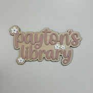 Personalized Kids Library Sign  Custom Name Wall Sign  Wooden & Acrylic Nursery Decor  Laser Cut Birch  Flower Name Sign  Playroom Book